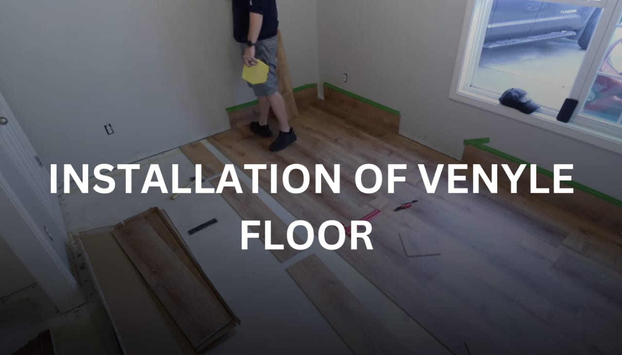 Installation of Venyle Floor